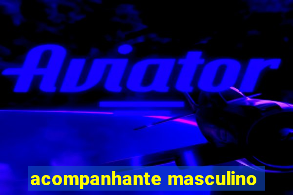 acompanhante masculino